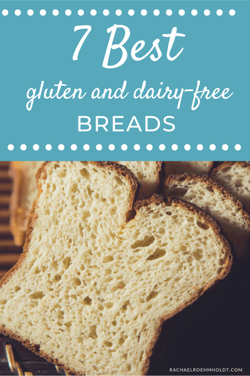 7 Best Gluten and Dairy-free Breads