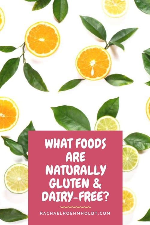 What foods are naturally gluten and dairy-free?