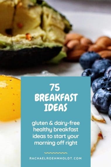 75 Gluten and Dairy-Free Breakfast Ideas - Rachael Roehmholdt