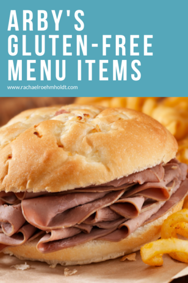 Arby s Gluten free Menu Items Rachael Roehmholdt is-gluten-halal-halalharamworld
