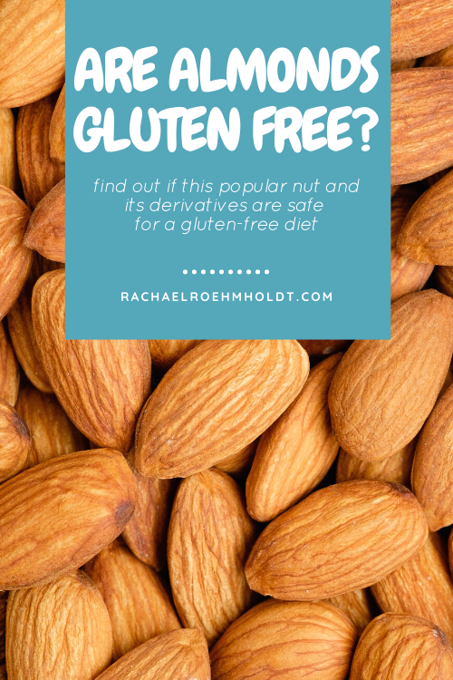 Are Almonds Gluten free Rachael Roehmholdt