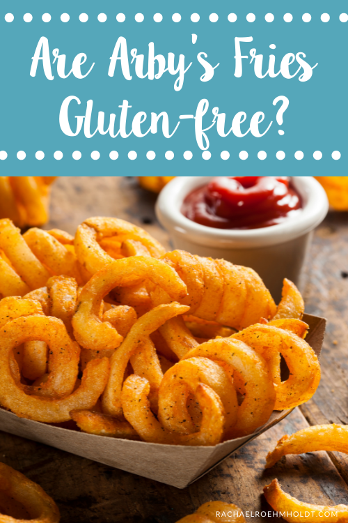 Are Arby's Fries Gluten free?