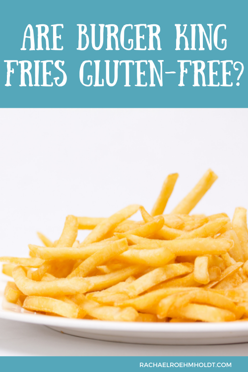 Are Burger King Fries Gluten-free?