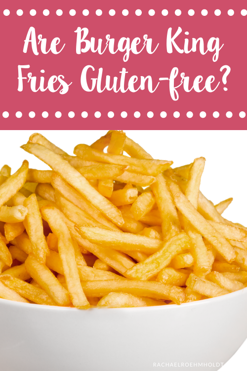 Are Burger King Fries Gluten-free?