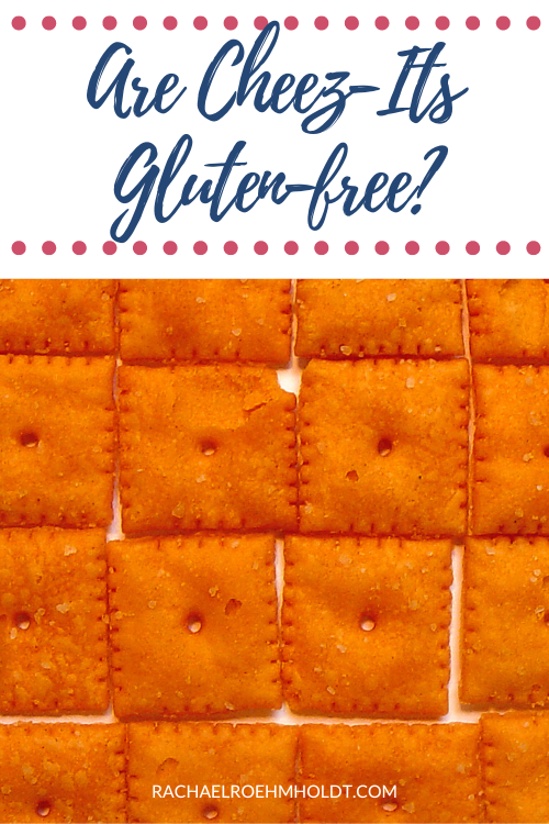 Are Cheez-Its Gluten-free? - Rachael Roehmholdt