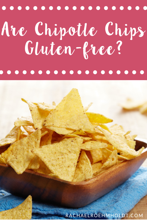 Are Chipotle Chips Gluten-free?