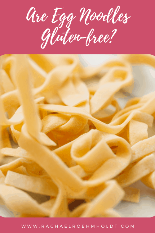 Are Egg Noodles Gluten-free?