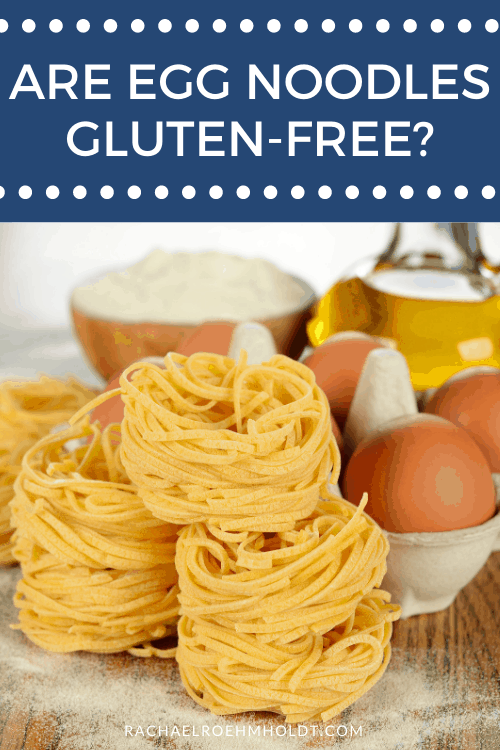 Are Egg Noodles Gluten-free?