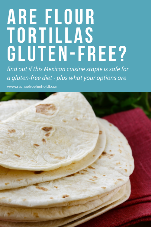 Are Flour Tortillas Gluten-free?