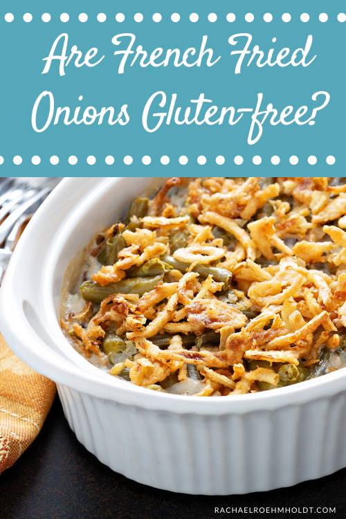 Are French Fried Onions Gluten-free?