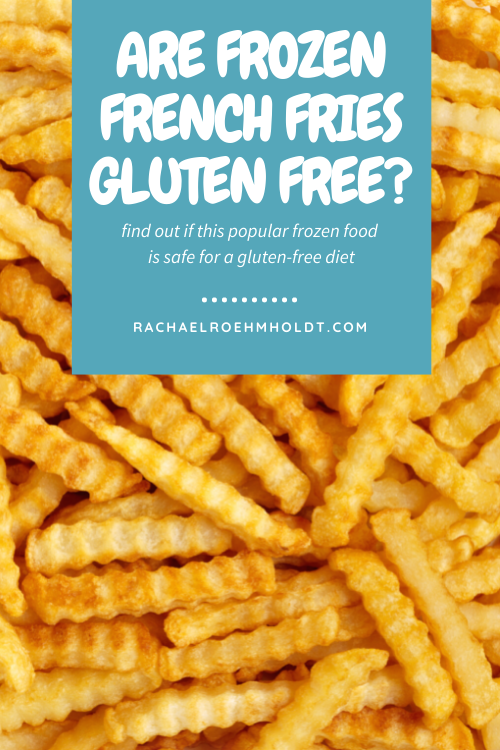 Are Frozen French Fries Gluten Free?