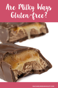 Are Milky Ways Gluten-free? - Rachael Roehmholdt