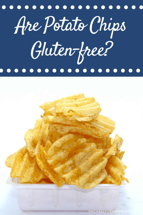 Are Potato Chips Gluten Free?
