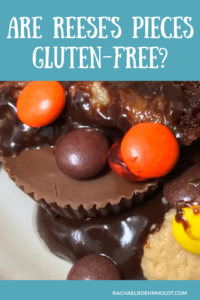 Are Reese's Pieces Gluten-free? - Rachael Roehmholdt
