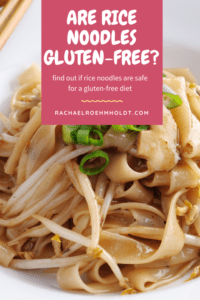 Are Rice Noodles Gluten-free? - Rachael Roehmholdt