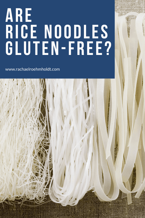 Are Rice Noodles Gluten-free?