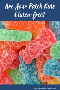 Are Sour Patch Kids Gluten-free? - Rachael Roehmholdt