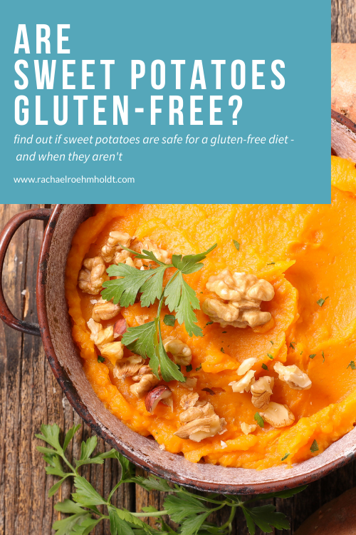 Are Sweet Potatoes Gluten-free? - Rachael Roehmholdt