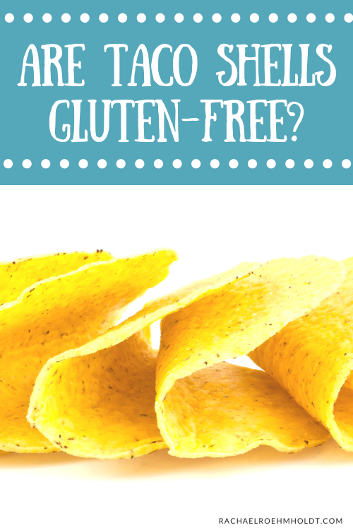 Are Taco Shells Gluten free?