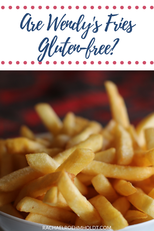 Are Wendy's Fries Gluten-free?