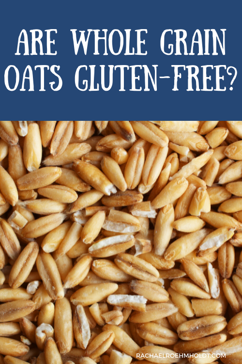 Are Whole Grain Oats Gluten-free?