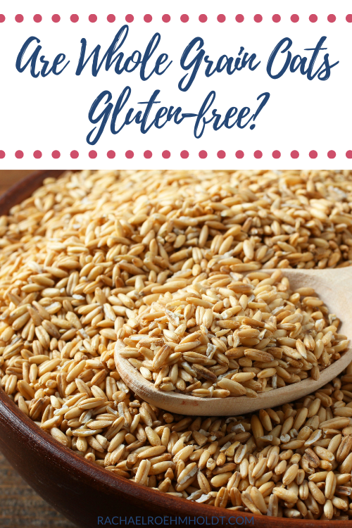 Are Whole Grain Oats Gluten-free?
