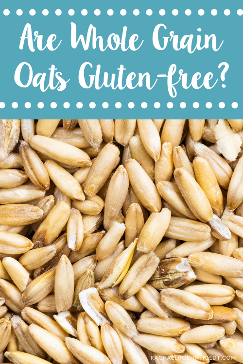 Are Whole Grain Oats Gluten-free?