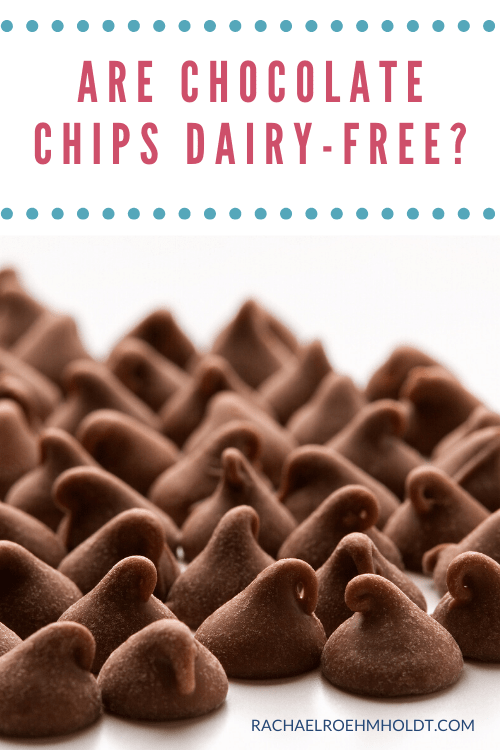 Are Chocolate Chips Dairy-free