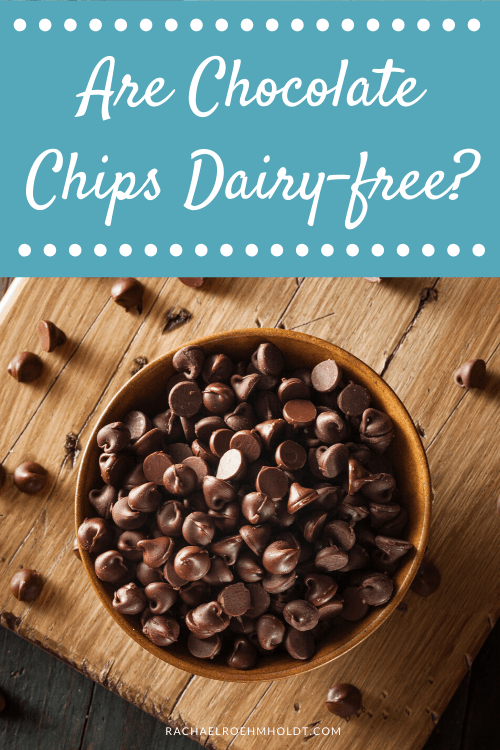 Are Chocolate Chips Dairy-free