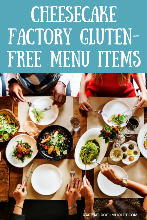 Glutenfree Cheesecake Factory Menu Items Rachael Roehmholdt