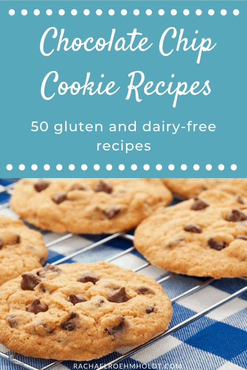 Chocolate Chip Cookie Recipes: 50 gluten and dairy-free recipes