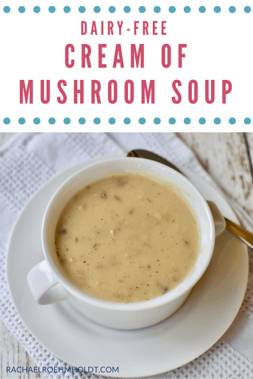 Dairy-free Cream of Mushroom Soup (Vegan, Gluten-free)