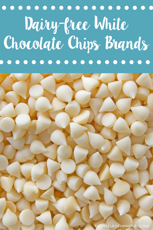 Dairy-free White Chocolate Chip Brands