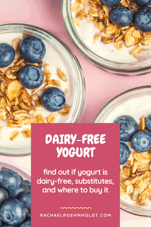 Dairy-free Yogurt: Find out if yogurt is dairy-free, substitutes, and where to buy it