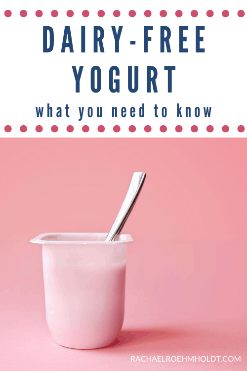 Dairy Free Yogurt: What You Need To Know