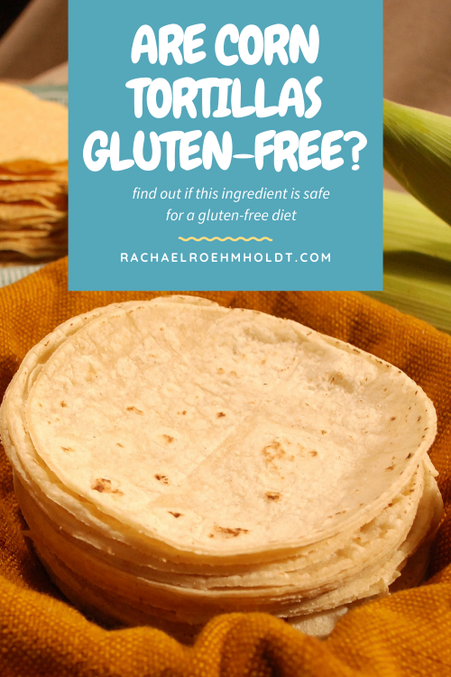 Find out if corn tortillas are gluten-free, plus find out if your favorite brands are safe for you to enjoy on a gluten-free diet.