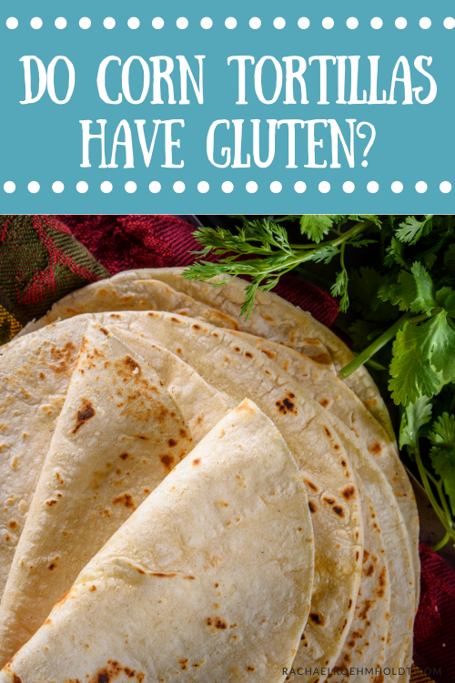 Find out if corn tortillas are gluten-free, plus find out if your favorite brands are safe for you to enjoy on a gluten-free diet.