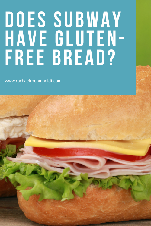 Does Subway Have Gluten-free Bread?