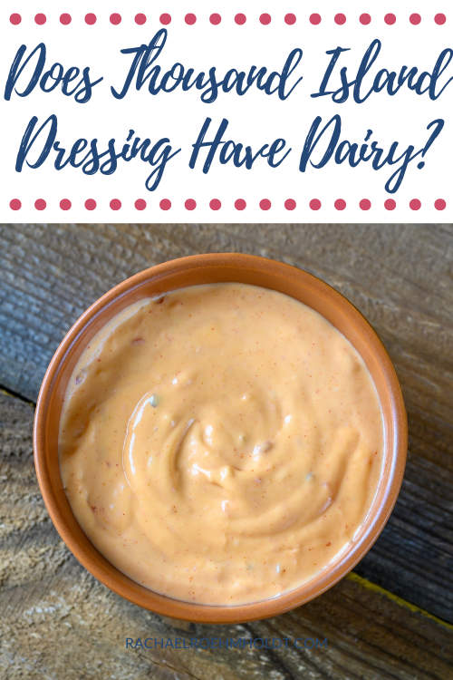 Does Thousand Island Dressing Have Dairy?