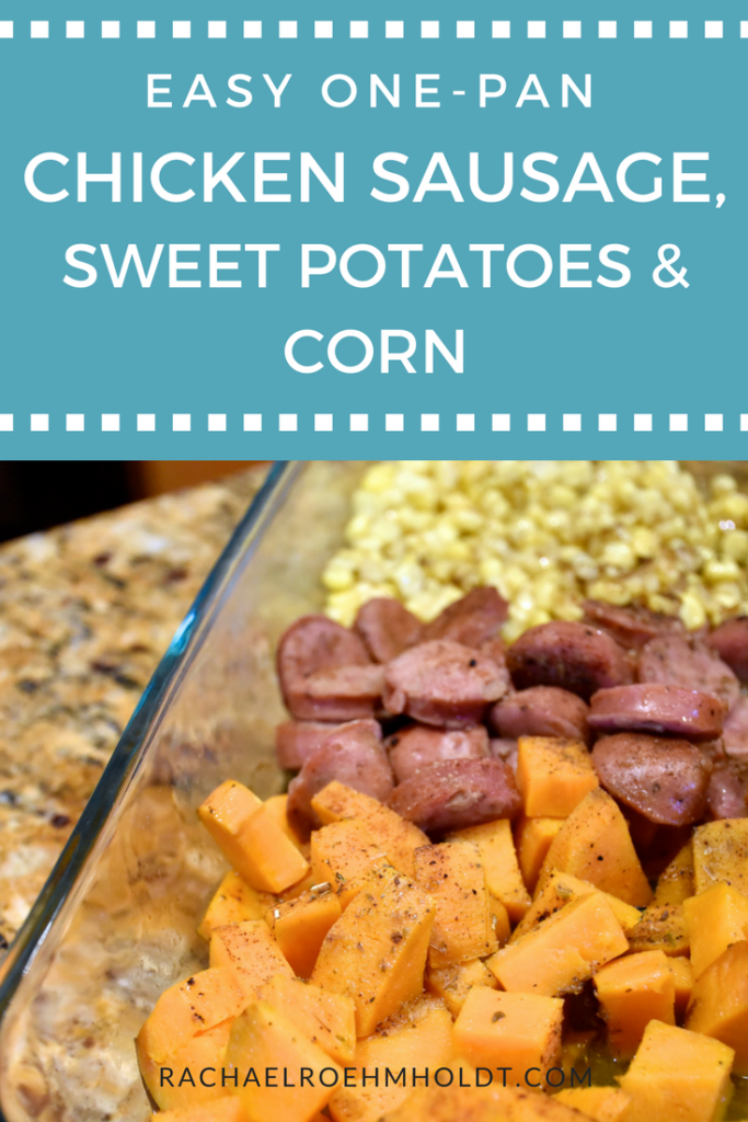 Easy One-pan Chicken Sausage, Sweet Potatoes & Corn. Gluten-free, dairy-free, one-hour meal.