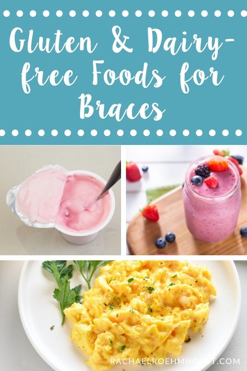 Gluten & Dairy-free Foods for Braces