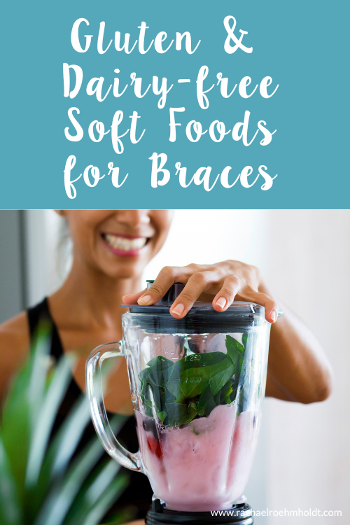 Gluten & Dairy-free Soft Foods for Braces