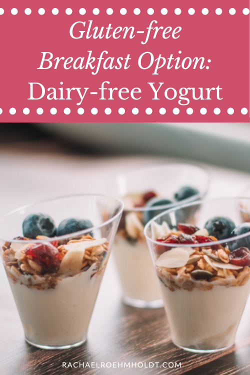 Gluten-free Breakfast Options Dairy-free Yogurt