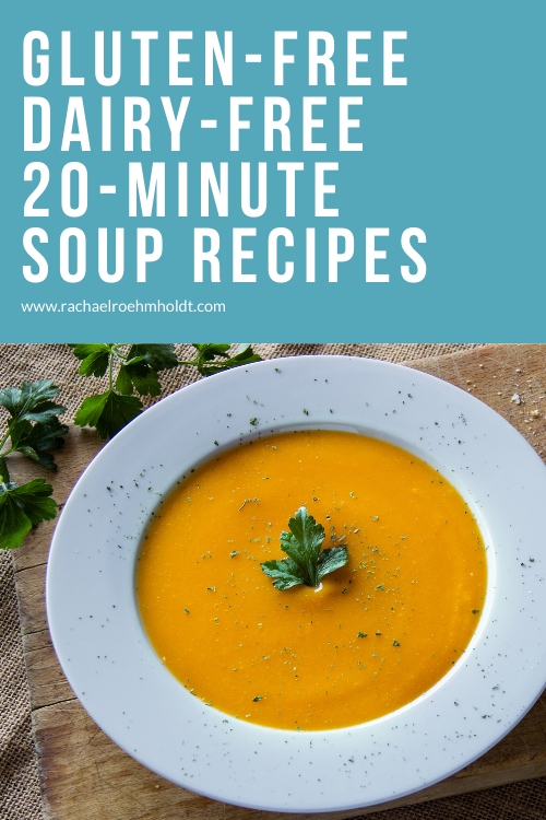 Gluten-free Dairy-free 20-minute Soup Recipes