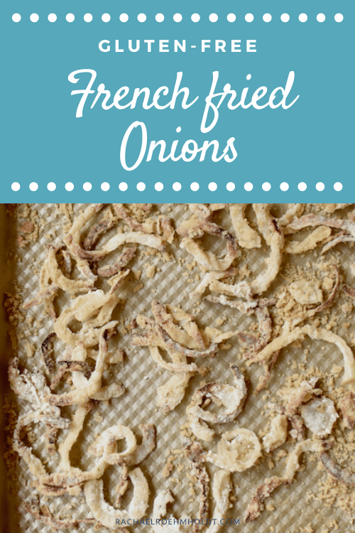 Gluten free French Fried Onions (Vegan, Dairy-free)