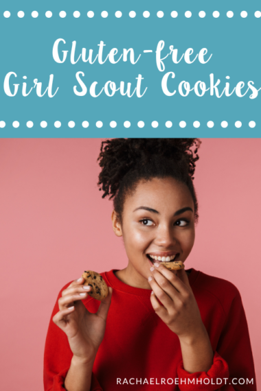 Gluten-free Girl Scout Cookies - Rachael Roehmholdt