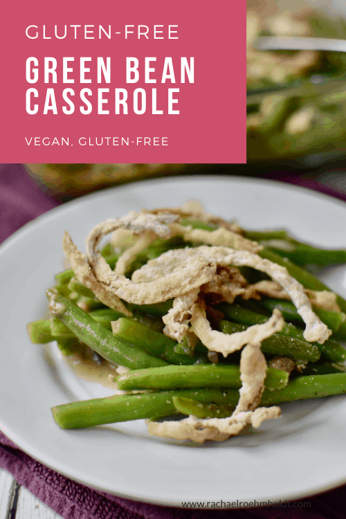 Gluten-free Green Bean Casserole (Dairy-free, Vegan)