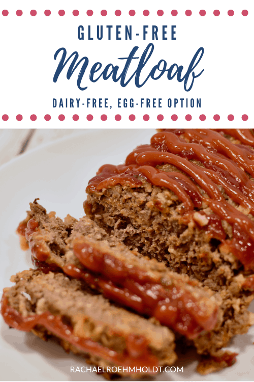 Gluten-free Meatloaf (Dairy-free, Egg-free Option)