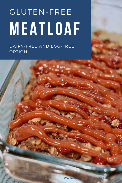 Gluten-free Meatloaf (Dairy-free, Egg-free Option)