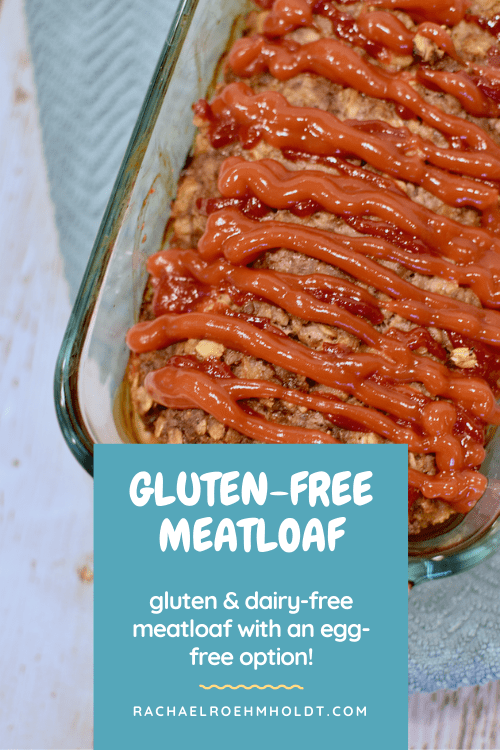 Gluten-free Meatloaf (Dairy-free, Egg-free Option)